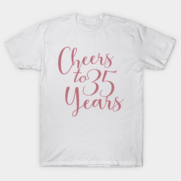 Cheers To 35 Years - 35th Birthday - Anniversary T-Shirt by Art Like Wow Designs